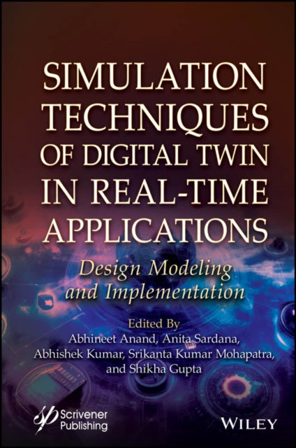 Book cover of: Simulation Techniques of Digital Twin in Real-Time Applications. By: Abhineet Anand