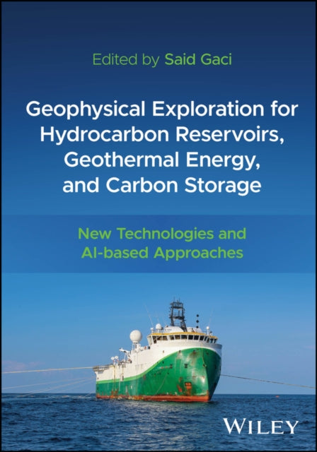 Book cover of: Geophysical Exploration for Hydrocarbon Reservoirs, Geothermal Energy, and Carbon Storage. By: Gaci