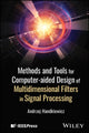 Book cover of: Methods and Tools for Computer-aided Design of Multidimensional Filters in Signal Processing