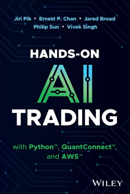 Book cover of: Hands-On AI Trading with Python, QuantConnect, and AWS. By: Jiri Pik