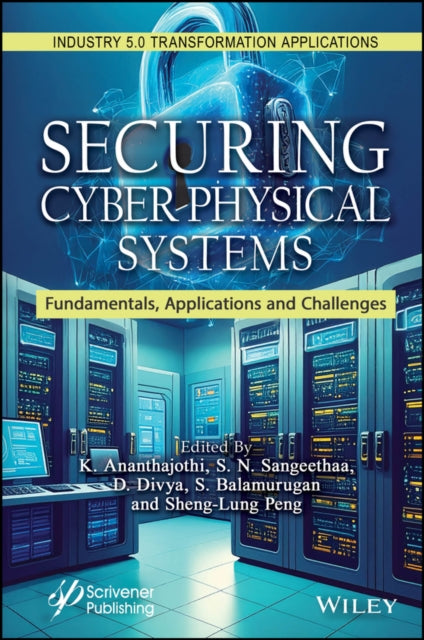 Book cover of: Fortifying Integrated Cyber-Physical Systems from Digital Threats. By: K. Anatha Jothi