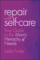 Repair with Self-Care, Your Guide to the Mom's Hierarchy of Needs 9781394320158 Leslie Forde