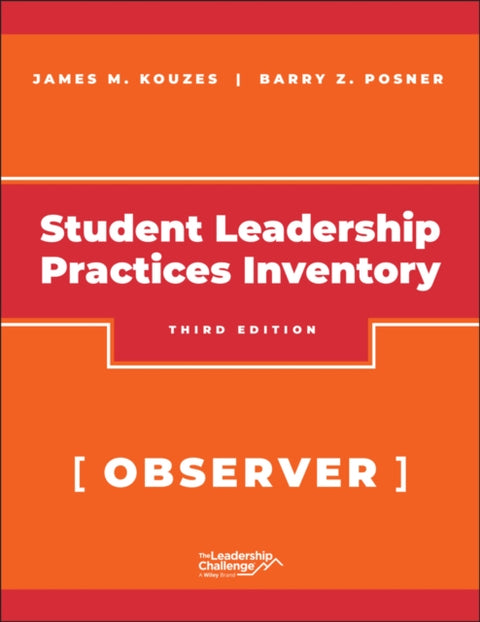 The Student Leadership Practices Inventory (LPI), Observer Instrument, 2nd Edition Revised