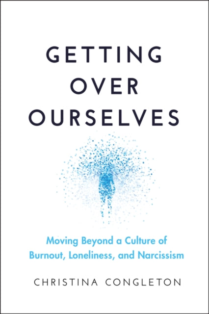 Book cover of: Getting Over Ourselves