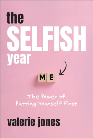 Selfish Year, The Power of Putting Yourself First