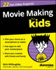 Movie Making For Kids For Dummies