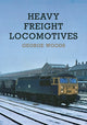 Book cover of: Heavy Freight Locomotives. By: George Woods