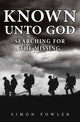 Known Unto God, Searching for the Missing 9781398103665 Simon Fowler