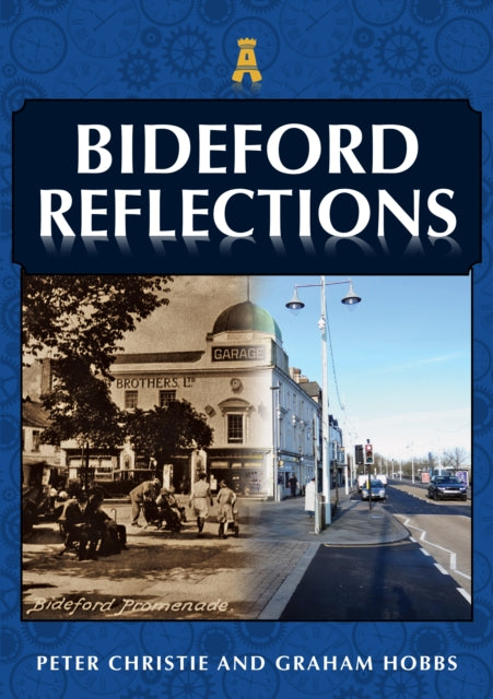 Book cover of: Bideford Reflections. By: Peter Christie
