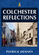Book cover of: Colchester Reflections. By: Patrick Denney