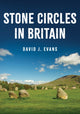 Book cover of: Stone Circles in Britain. By: Evans, David J.