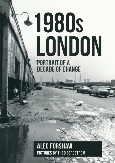 Book cover of: 1980s London. By: Alec Forshaw