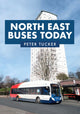 Book cover of: North East Buses Today. By: Peter Tucker