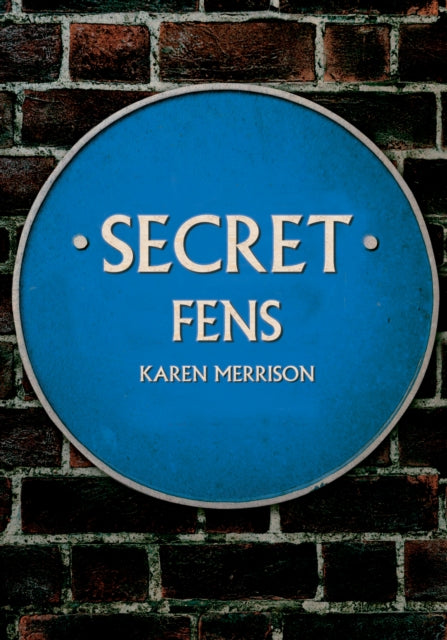 Book cover of: Secret Fens. By: Karen Merrison
