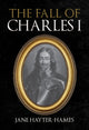 Book cover of: Fall of Charles I. By: Jane Hayter-Hames