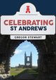 Book cover of: Celebrating St Andrews. By: Gregor Stewart