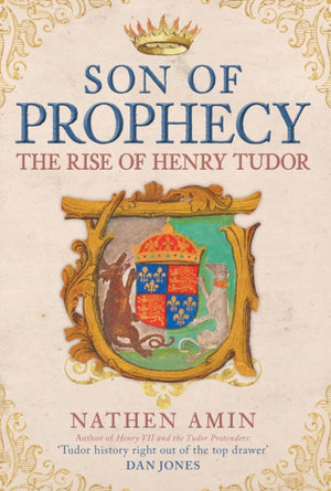 Son of Prophecy, The Rise of Henry Tudor