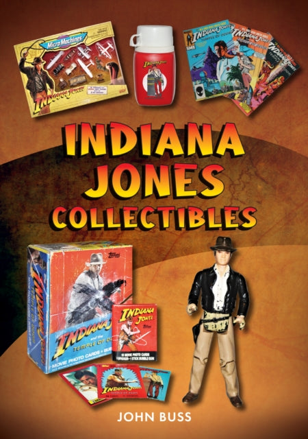 Book cover of: Indiana Jones Collectibles. By: John Buss