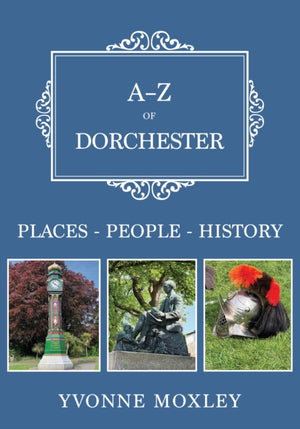 A-Z of Dorchester
