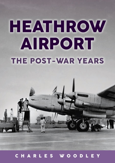 Book cover of: Heathrow Airport. By: Charles Woodley