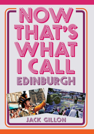 Now That's What I Call Edinburgh