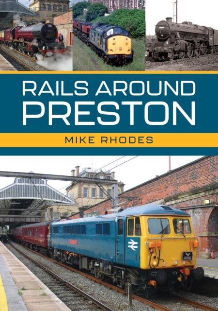 Book cover of: Rails Around Preston. By: Mike Rhodes