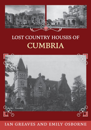 Lost Country Houses of Cumbria