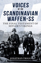 Voices of the Scandinavian Waffen-SS, The Final Testament of Hitler's Vikings 9781398122536 Jonathan Trigg