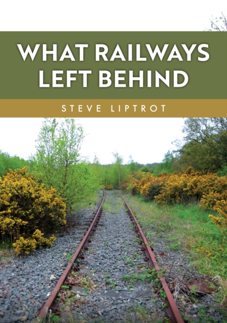 What Railways Left Behind