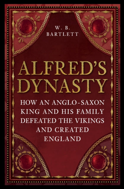 Book cover of: Alfred's Dynasty. By: W. B. Bartlett