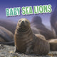 Book cover of: Baby Sea Lions. By: Martha E. H. Rustad
