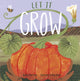 Book cover of: Let It Grow. By: Mary Ann Fraser