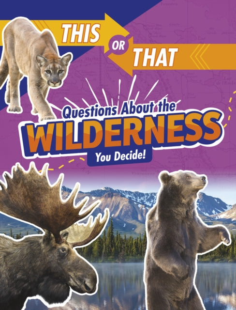 Book cover of: This or That Questions About the Wilderness. By: Jaclyn Jaycox