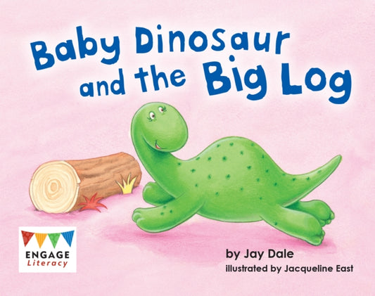 Book cover of: Baby Dinosaur and the Big Log. By: Jay Dale