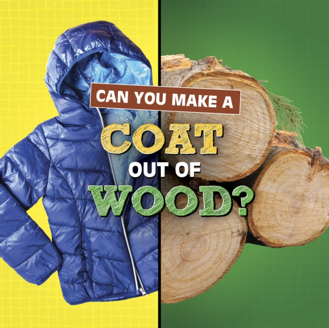 Book cover of: Can You Make a Coat Out of Wood?. By: Susan B. Katz