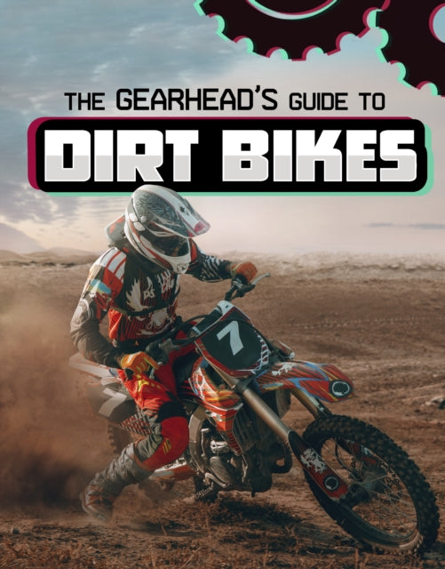 Book cover of: Gearhead's Guide to Dirt Bikes. By: Lisa J. Amstutz