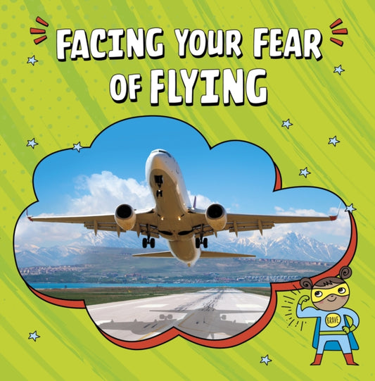 Book cover of: Facing Your Fear of Flying. By: Heather E. Schwartz