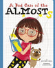 Book cover of: Bad Case of the Almosts. By: Janet Sumner Johnson