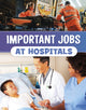 Book cover of: Important Jobs at Hospitals. By: Mari Bolte