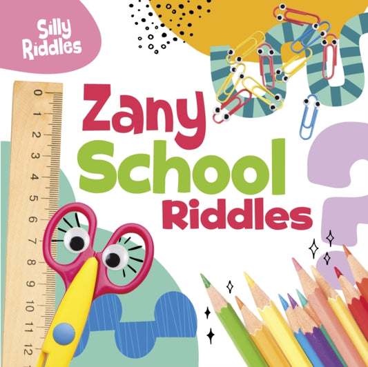 Book cover of: Zany School Riddles. By: A. J. Sautter