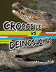 Book cover of: Crocodile vs Deinosuchus. By: Charles C. Hofer