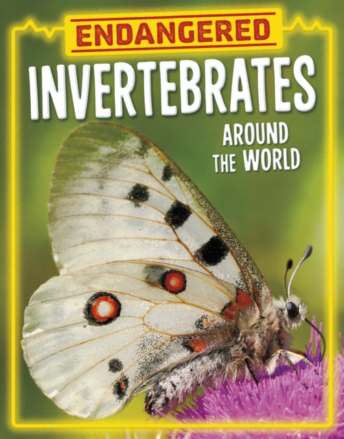 Book cover of: Endangered Invertebrates Around the World. By: Golriz Golkar