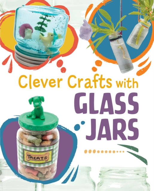 Book cover of: Clever Crafts with Glass Jars. By: Chelsey Luciow