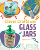 Book cover of: Clever Crafts with Glass Jars. By: Chelsey Luciow