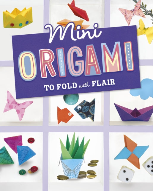 Book cover of: Mini Origami to Fold with Flair
