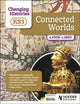 Book cover of: Changing Histories for KS3: Connected Worlds, c.1000–c.1600. By: Christine Counsell