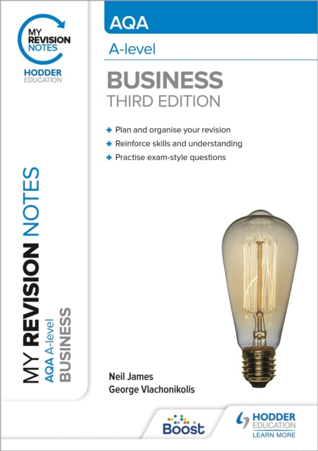 Book cover of: My Revision Notes: AQA A-level Business: Third Edition. By: Neil James