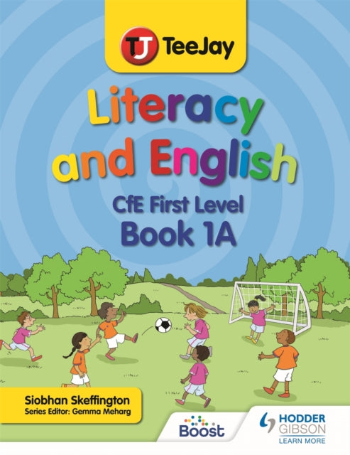Book cover of: TeeJay Literacy and English CfE First Level Book 1A. By: Siobhan Skeffington