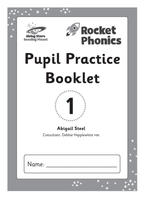 Book cover of: Reading Planet: Rocket Phonics – Pupil Practice Booklet 1. By: Abigail Steel