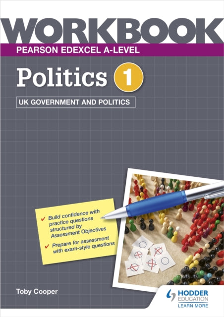 Pearson Edexcel A-level Politics Workbook 1: UK Government and Politics 9781398332454 Toby Cooper